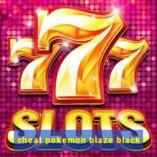 cheat pokemon blaze black